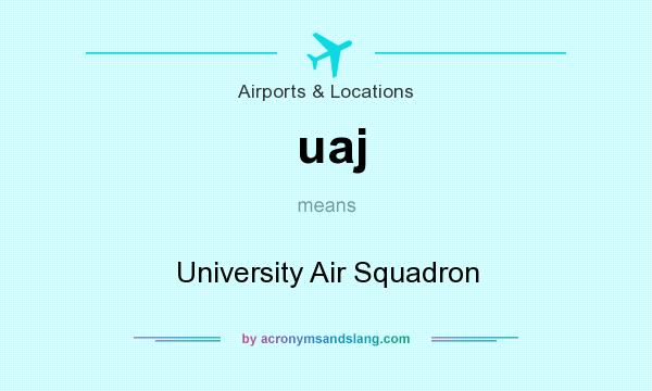 What does uaj mean? It stands for University Air Squadron