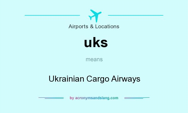 What does uks mean? It stands for Ukrainian Cargo Airways