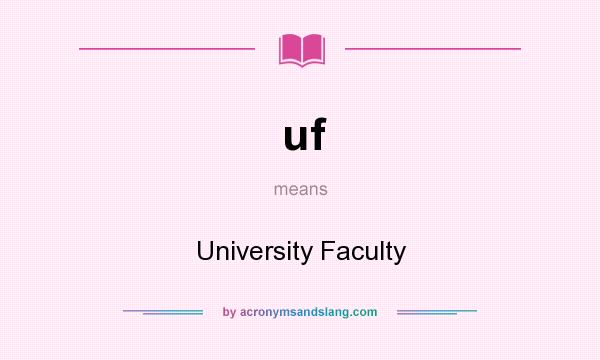 What does uf mean? It stands for University Faculty