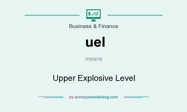 What does uel mean? It stands for Upper Explosive Level