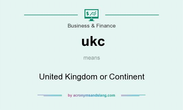 What does ukc mean? It stands for United Kingdom or Continent
