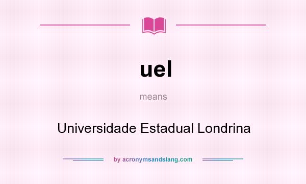 What does uel mean? It stands for Universidade Estadual Londrina
