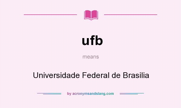 What does ufb mean? It stands for Universidade Federal de Brasilia