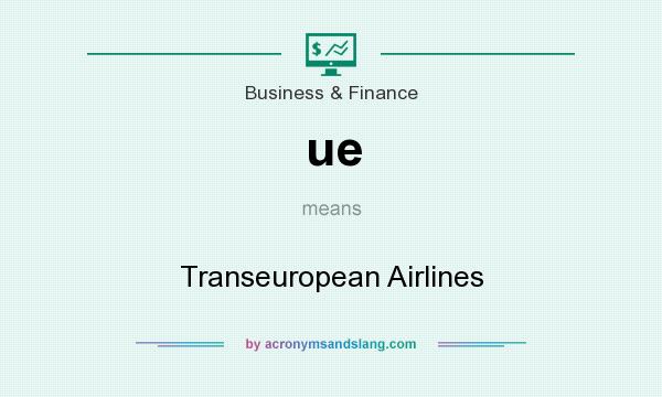 What does ue mean? It stands for Transeuropean Airlines