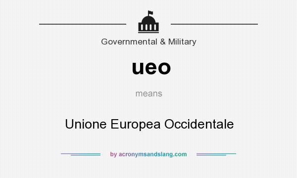 What does ueo mean? It stands for Unione Europea Occidentale