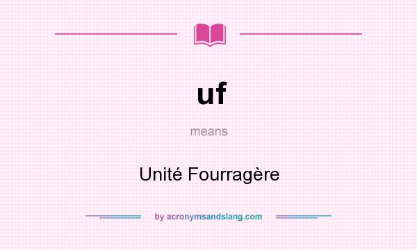What does uf mean? It stands for Unité Fourragère