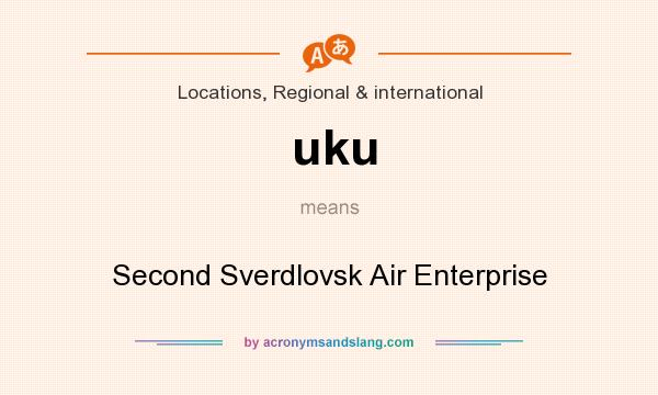 What does uku mean? It stands for Second Sverdlovsk Air Enterprise