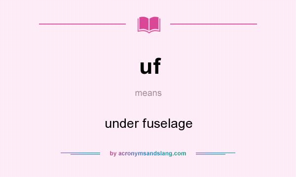What does uf mean? It stands for under fuselage