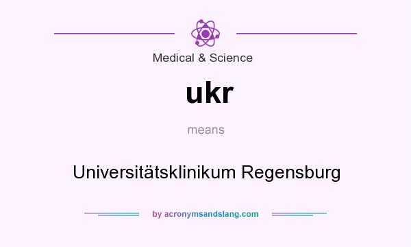 What does ukr mean? It stands for Universitätsklinikum Regensburg