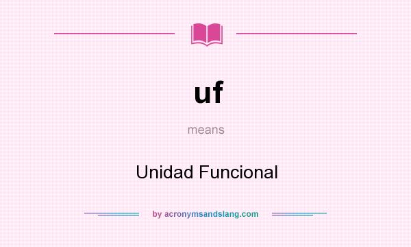 What does uf mean? It stands for Unidad Funcional