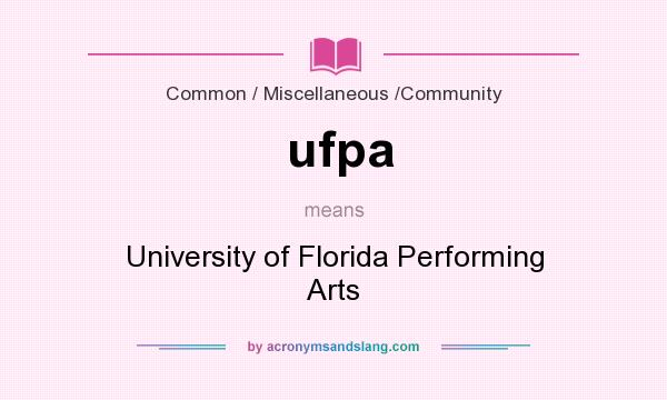 What does ufpa mean? It stands for University of Florida Performing Arts