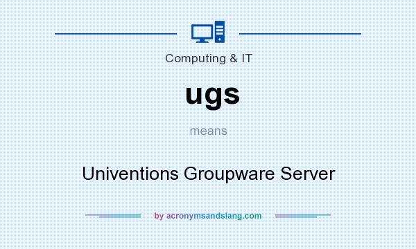 What does ugs mean? It stands for Univentions Groupware Server