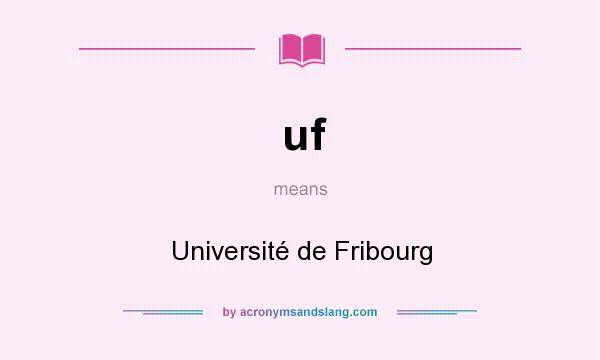 What does uf mean? It stands for Université de Fribourg