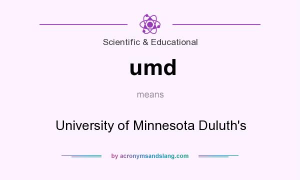 What does umd mean? It stands for University of Minnesota Duluth`s