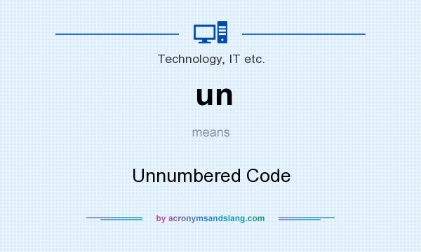 What does un mean? It stands for Unnumbered Code
