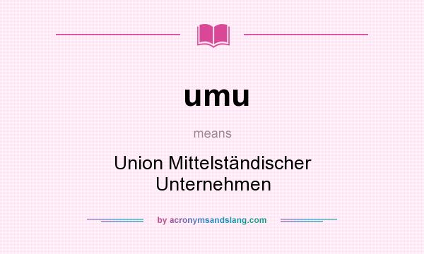 What does umu mean? It stands for Union Mittelständischer Unternehmen