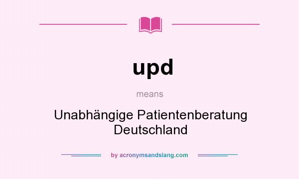What does upd mean? It stands for Unabhängige Patientenberatung Deutschland