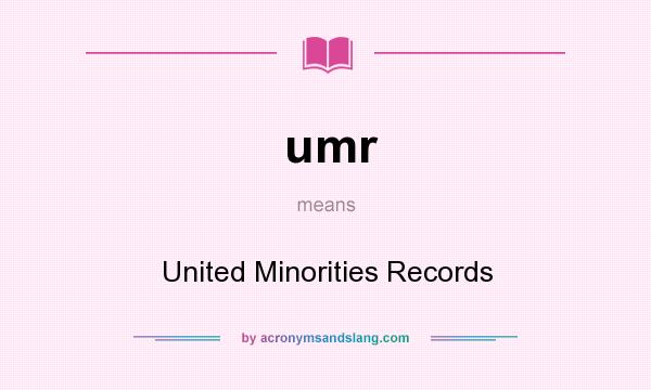 What does umr mean? It stands for United Minorities Records