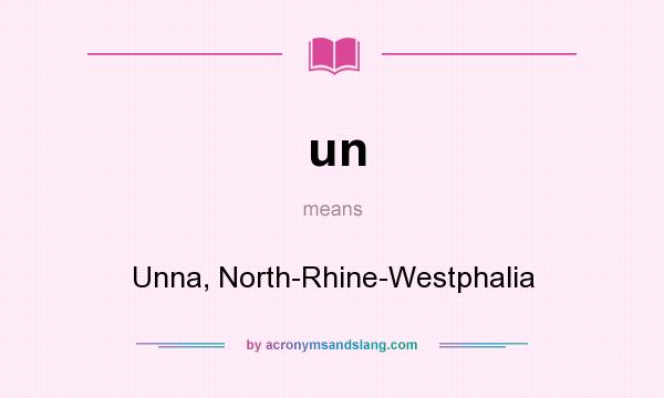 What does un mean? It stands for Unna, North-Rhine-Westphalia