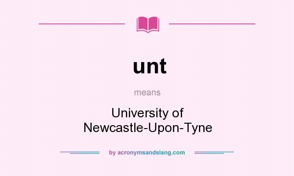 What does unt mean? It stands for University of Newcastle-Upon-Tyne