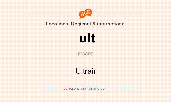 What does ult mean? It stands for Ultrair