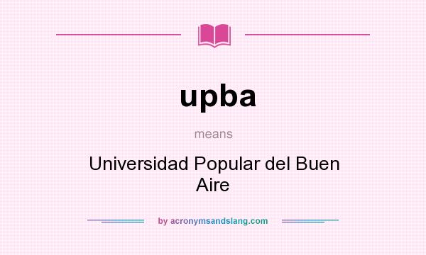What does upba mean? It stands for Universidad Popular del Buen Aire