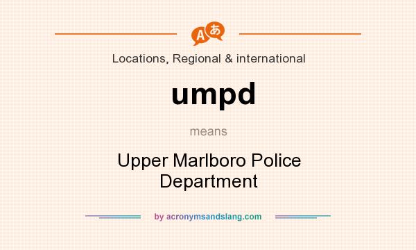 What does umpd mean? It stands for Upper Marlboro Police Department