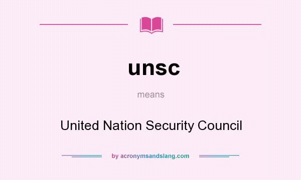 What does unsc mean? It stands for United Nation Security Council