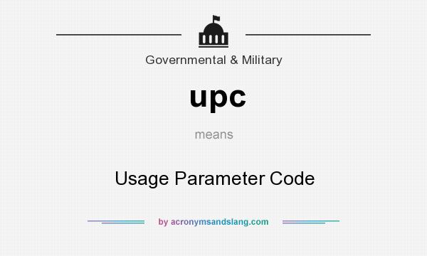 What does upc mean? It stands for Usage Parameter Code