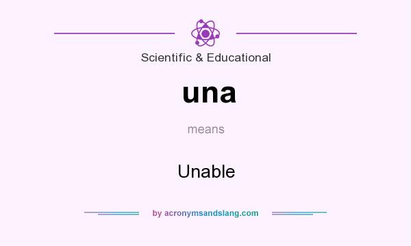 What does una mean? It stands for Unable