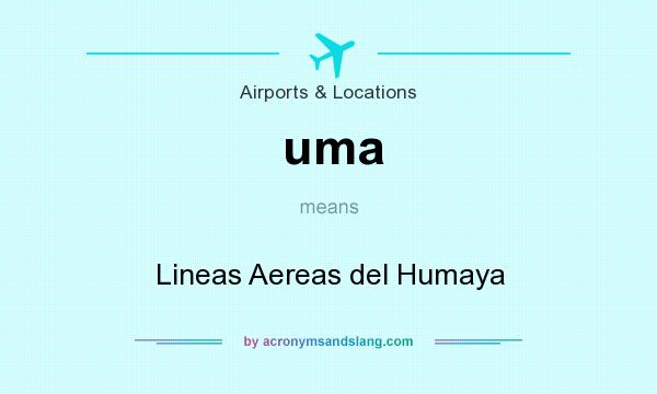 What does uma mean? It stands for Lineas Aereas del Humaya