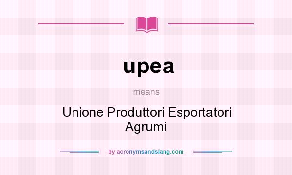What does upea mean? It stands for Unione Produttori Esportatori Agrumi
