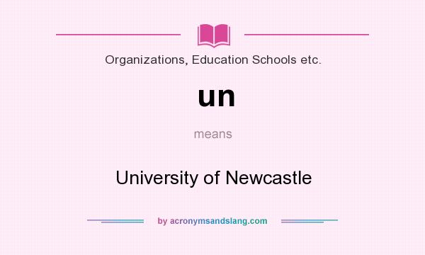 What does un mean? It stands for University of Newcastle