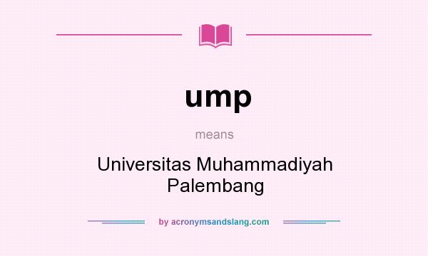 What does ump mean? It stands for Universitas Muhammadiyah Palembang