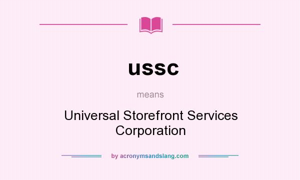 What does ussc mean? It stands for Universal Storefront Services Corporation