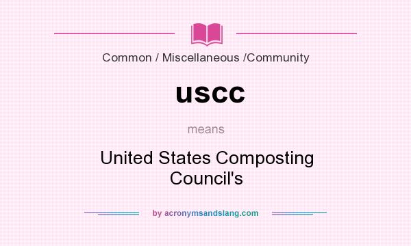 What does uscc mean? It stands for United States Composting Council`s