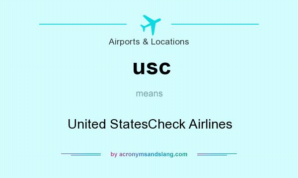 What does usc mean? It stands for United StatesCheck Airlines