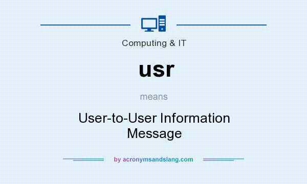 What does usr mean? It stands for User-to-User Information Message