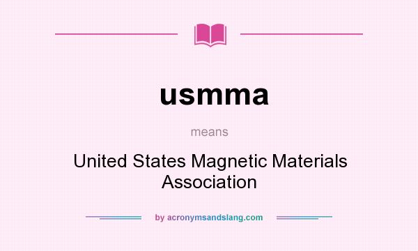 What does usmma mean? It stands for United States Magnetic Materials Association