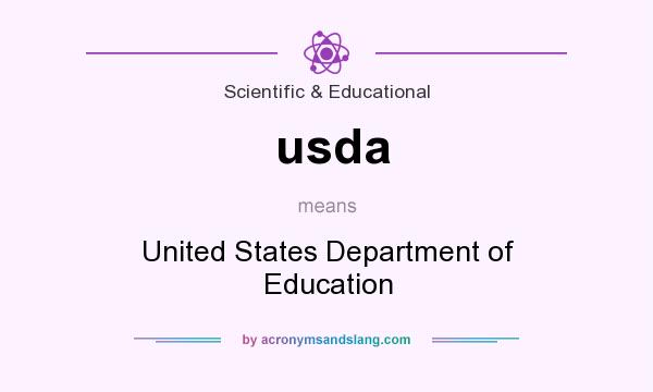 What does usda mean? It stands for United States Department of Education