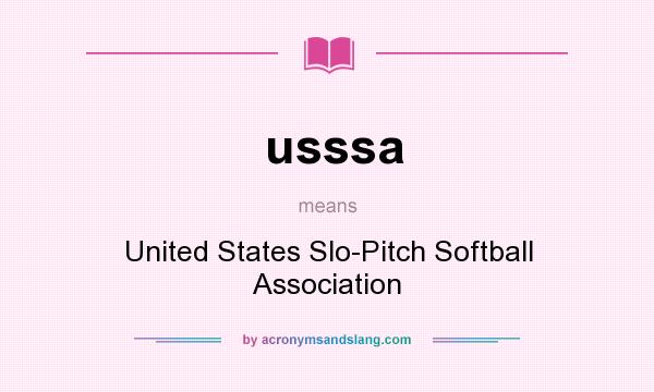 What does usssa mean? It stands for United States Slo-Pitch Softball Association