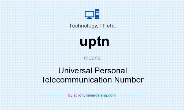 What does uptn mean? It stands for Universal Personal Telecommunication Number