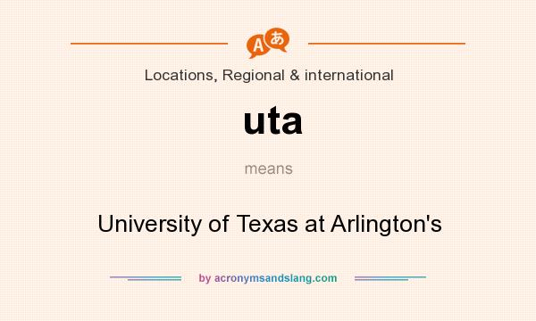 What does uta mean? It stands for University of Texas at Arlington`s