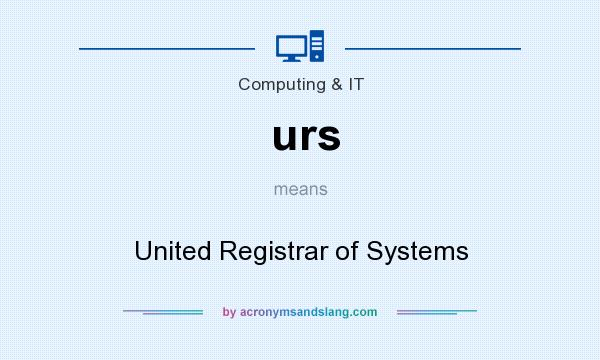 What does urs mean? It stands for United Registrar of Systems