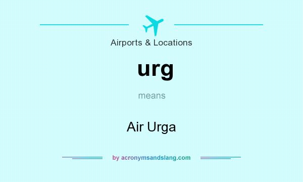 What does urg mean? It stands for Air Urga