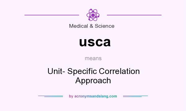 What does usca mean? It stands for Unit- Specific Correlation Approach