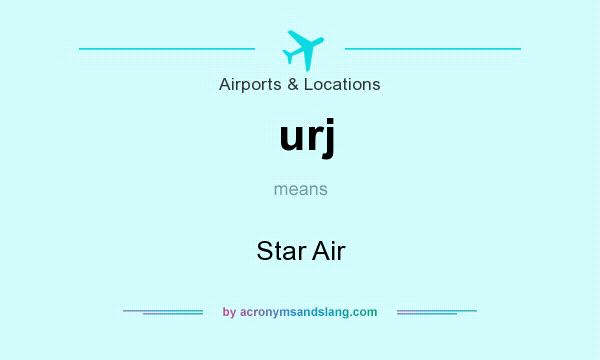What does urj mean? It stands for Star Air