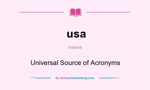 What does usa mean? It stands for Universal Source of Acronyms