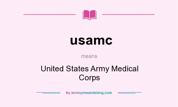What does usamc mean? It stands for United States Army Medical Corps
