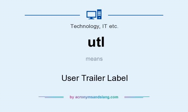 What does utl mean? It stands for User Trailer Label